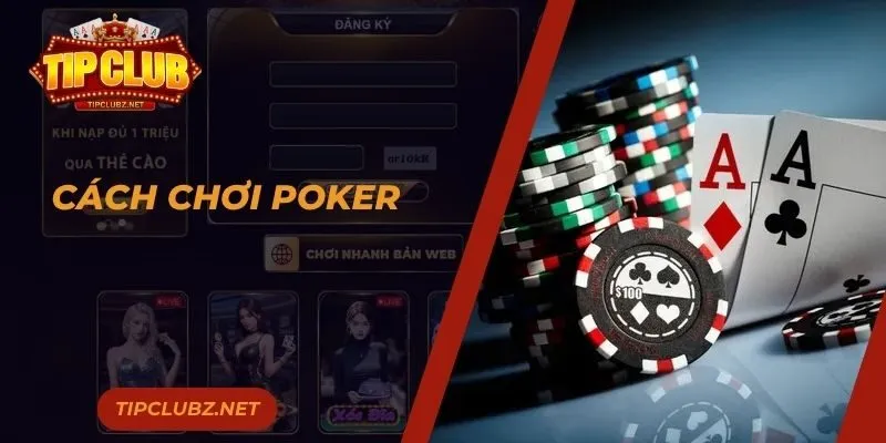 Cách Chơi Poker | Hướng Dẫn Từ A Đến Z Cho Người Mới Bắt Đầu
