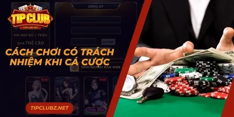 Cách để game thủ chơi có trách nhiệm khi cá cược