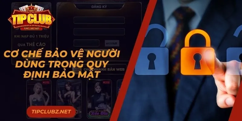 Cơ chế bảo vệ người dùng trong quy định bảo mật