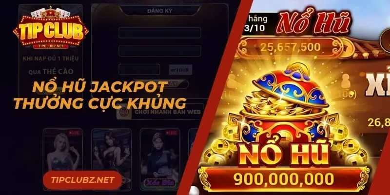 Nổ hũ jackpot thưởng cực khủng