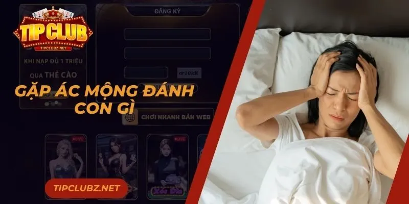 Gặp Ác Mộng Đánh Con Gì