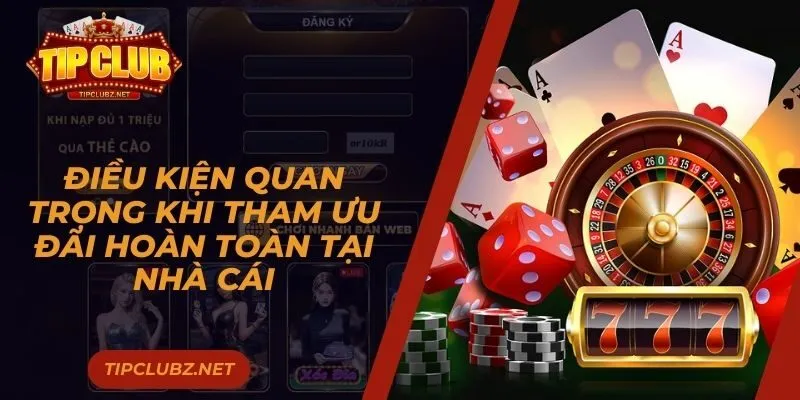 Điều kiện quan trọng khi tham ưu đãi hoàn toàn tại cổng game