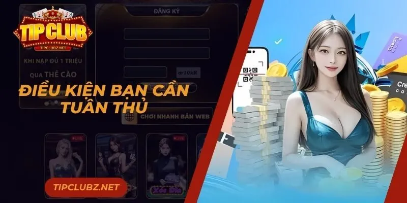 Điều kiện bạn cần tuân thủ