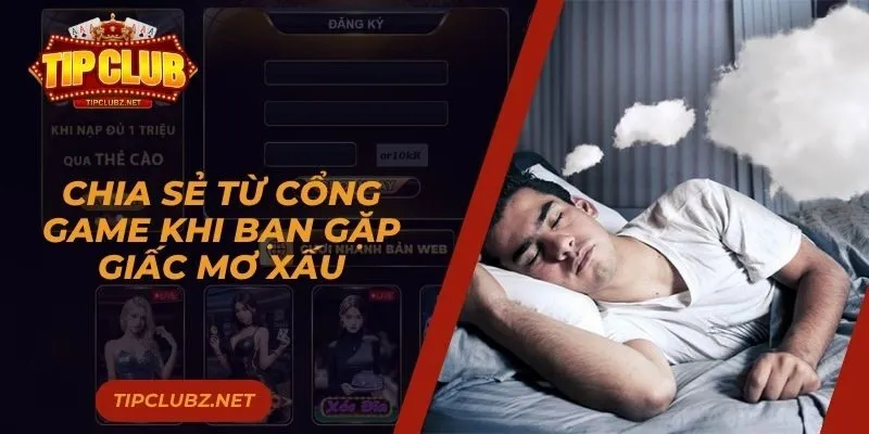 Chia sẻ từ cổng game khi bạn gặp giấc mơ xấu