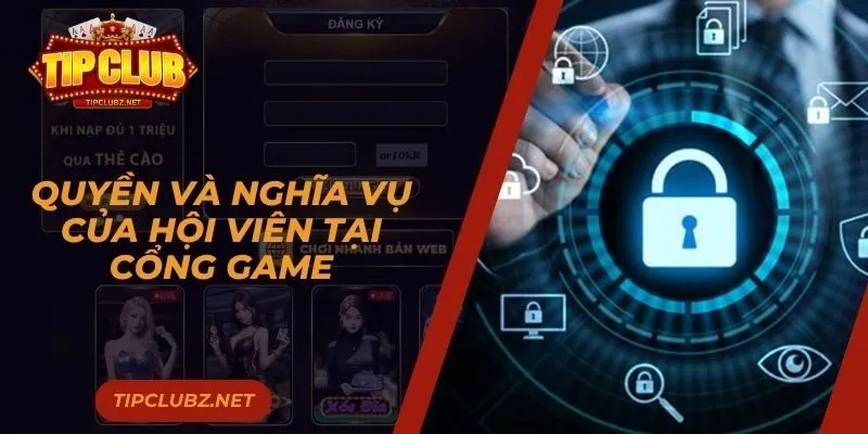 Quyền và nghĩa vụ của hội viên tại cổng game