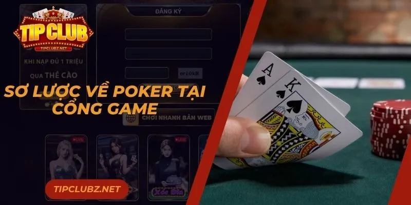 Sơ lược về tựa game Poker tại cổng game