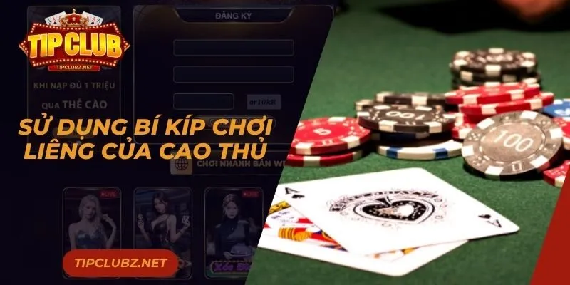 Sử dụng bí kíp chơi liêng của cao thủ trong game bài