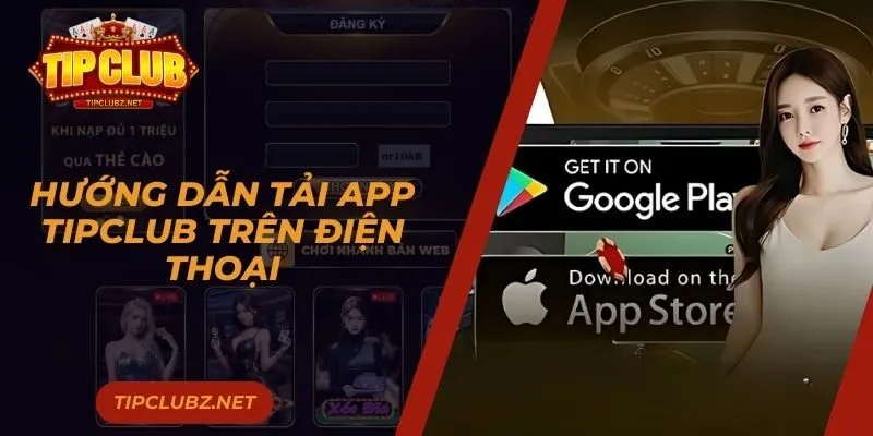 Hướng dẫn tải app TIPCLUB trên điện thoại
