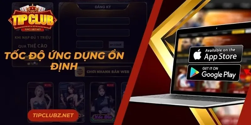 Tốc độ ứng dụng ổn định