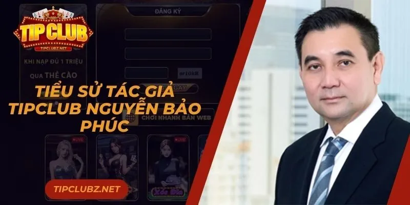 Tiểu sử tác giả Tipclub Nguyễn Bảo Phúc