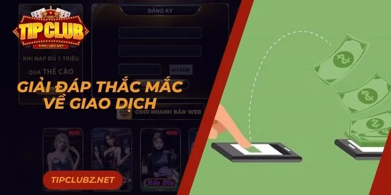 Giải đáp thắc mắc về giao dịch